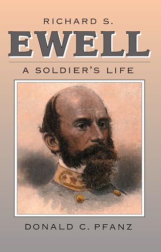 Richard S. Ewell: A Soldier's Life (Civil War America) von University of North Carolina Press
