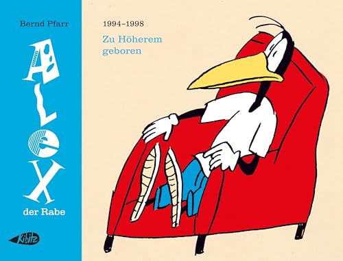 Alex der Rabe: Zu Höherem geboren von Kibitz Verlag