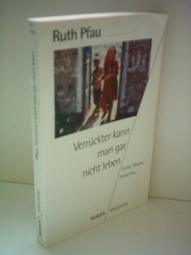 Verrückter kann man gar nicht leben