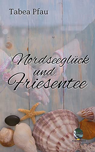 Nordseeglück und Friesentee (Inselromane)