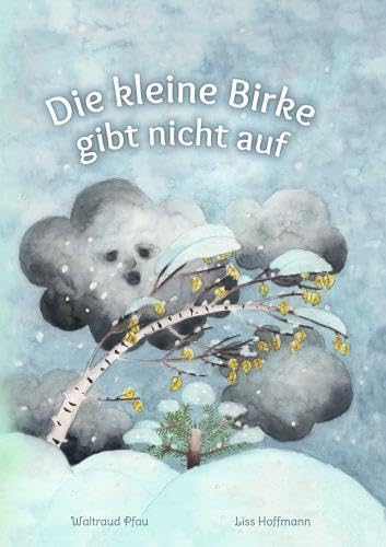 Die Kleine Birke gibt nicht auf: DE von Bookmundo