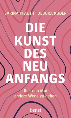 Die Kunst des Neuanfangs: Über den Mut, andere Wege zu gehen Die Kunst des Neuanfangs: Über den Mut, andere Wege zu gehen von Droemer Knaur*