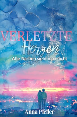 Verletzte Herzen: Alle Narben sieht man nicht