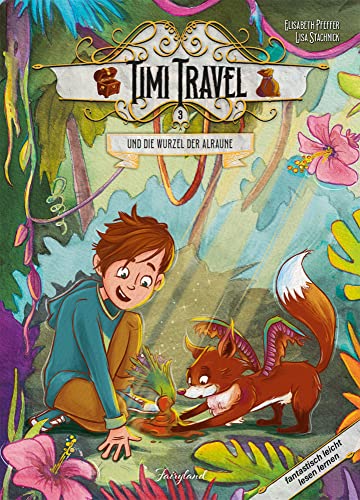 Timi Travel und die Wurzel der Alraune von Fairyland Verlag e.U.