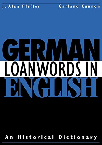 German Loanwords in English: An Historical Dictionary von Cambridge University Press