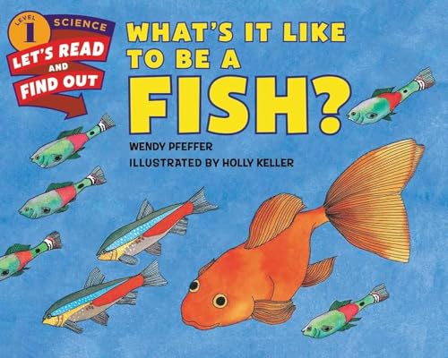 What's It Like to Be a Fish? (Let's-Read-and-Find-Out Science 1)