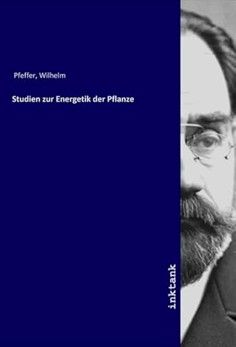 Studien zur Energetik der Pflanze von Inktank Publishing