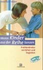 Wenn Kinder aus der Reihe tanzen: Problemkinder verstehen und begleiten (ABCteam-Paperback - R. Brockhaus)