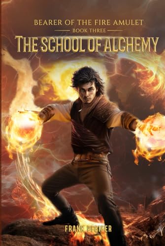 The School of Alchemy (Bearer of the Fire Amulet, 3): A Progression Fantasy Adventure von Independently published
