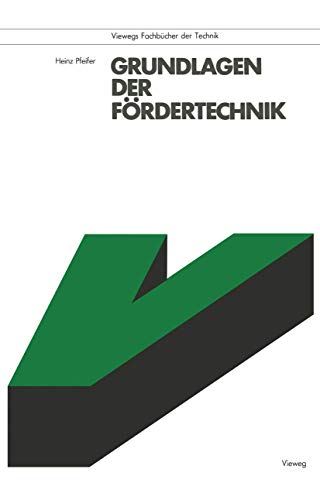 Grundlagen der Fördertechnik (Viewegs Fachbücher der Technik) von Vieweg+Teubner Verlag