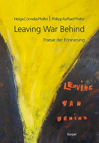 Leaving War Behind: Poesie der Erinnerung
