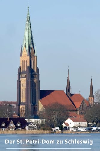 Der St. Petri-Dom zu Schleswig: Der Dom als Zeugnis des Glaubens früher und heute (DKV-Kunstführer) von Deutscher Kunstverlag (DKV)