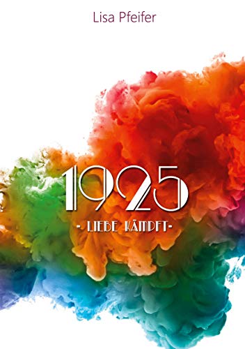 1925 - Liebe kämpft von Books on Demand