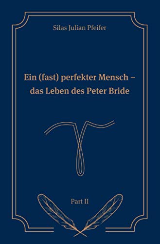 Ein (fast) perfekter Mensch: Das Leben des Peter Bride Part II