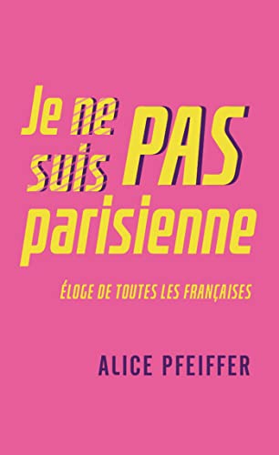 Je ne suis pas Parisienne: Eloge de toutes les Françaises von MON POCHE