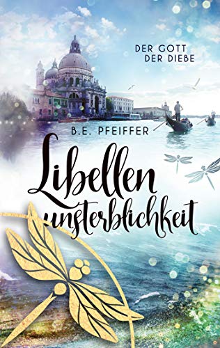 Libellenunsterblichkeit: Der Gott der Diebe Band 2 von Books on Demand