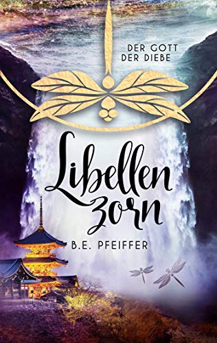 Libellenzorn: Der Gott der Diebe Band 3 Libellenzorn: Der Gott der Diebe Band 3