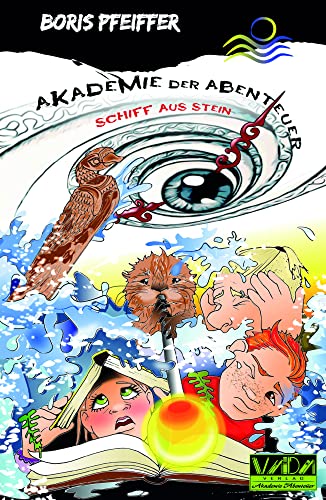 Akademie der Abenteuer: Das Schiff aus Stein Akademie der Abenteuer: Das Schiff aus Stein von Verlag Akademie der Abenteuer