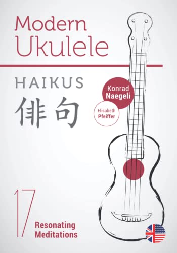 Modern Ukulele - Haikus: 17 Resonating Meditations von Independently published