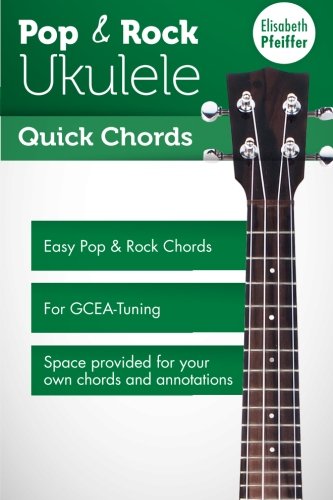 Pop & Rock Ukulele - Quick Chords von CreateSpace Independent Publishing Platform