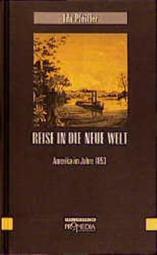 Reise in die neue Welt: Amerika im Jahre 1853 (Edition Frauenfahrten)