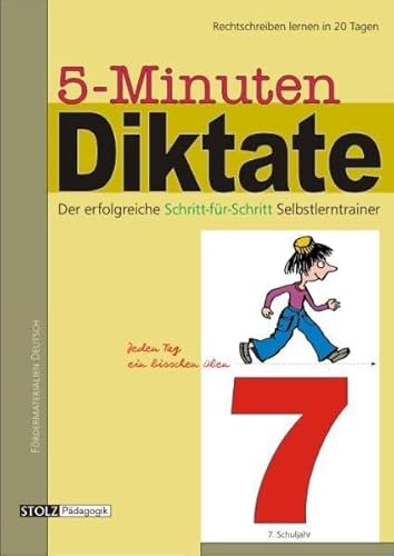 5-Minuten-Diktate, neue Rechtschreibung, 7. Schuljahr: 20-Tage-Programm zur Förderung der Rechtschreibung 5-Minuten-Diktate, neue Rechtschreibung, 7. Schuljahr: 20-Tage-Programm zur Förderung der Rechtschreibung