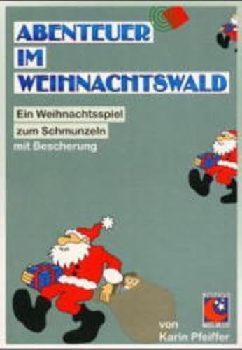 Abenteuer im Weihnachtswald: Weihnachtsspiel zum Schmunzeln - mit Bescherung