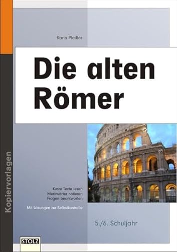 Die alten Römer: Lernwerkstatt Lebendige Geschichte (Lesen & Merken)