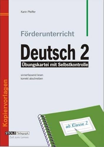 Förderunterricht Deutsch 2: Sinnerfassend lesen, korrekt abschreiben im 2. Schuljahr von Stolz