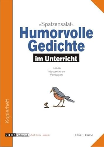 Humorvolle Gedichte im Unterricht: "Spatzensalat" Humorvolle Gedichte im Unterricht: "Spatzensalat"