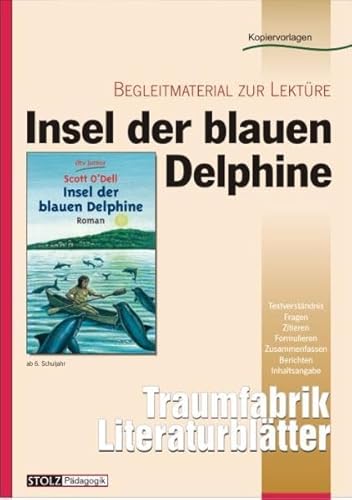 Insel der blauen Delphine - Literaturblätter: Begleitmaterial zur Lektüre "Insel der blauen Delphine" (Traumfabrik Literaturblätter)