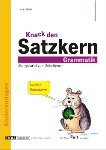 Knack den Satzkern: Grammatik Übungskartei mit Selbstkontrolle Knack den Satzkern: Grammatik Übungskartei mit Selbstkontrolle