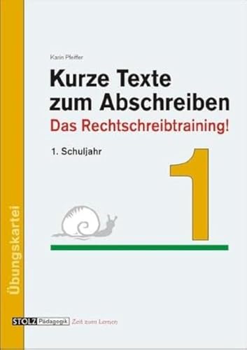 Kurze Texte zum Abschreiben: Das Rechtschreibtraining! 1. Schuljahr: Das Rechtschreibtraining!. 1. Schuljahr. Übungskartei. Kopiervorlagen