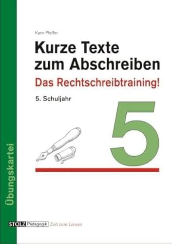 Kurze Texte zum Abschreiben: Das Rechtschreibtraining! 5. Schuljahr: Rechtschreibtraining!. Übungskartei von Stolz