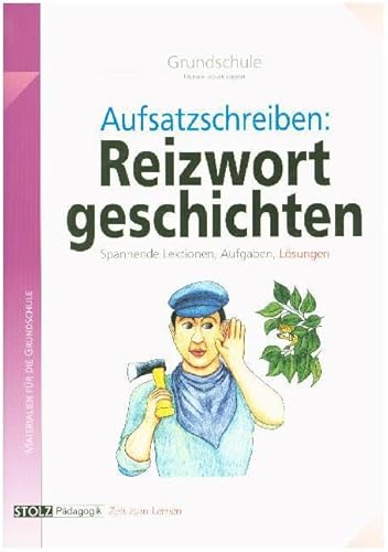 Reizwortgeschichten: Aufsatzwerkstatt kinderleicht: Mit Hilfen zur Bewertung von Aufsätzen. Lehrerkommentar, Lösungen Reizwortgeschichten: Aufsatzwerkstatt kinderleicht: Mit Hilfen zur Bewertung von Aufsätzen. Lehrerkommentar, Lösungen von Stolz