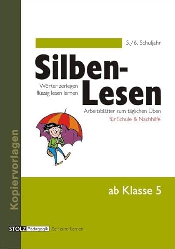 Silben-Lesen 5/6: Wörter zerlegen - richtig schreiben lernen im 5. und 6. Schuljahr: ab Klasse 5 Silben-Lesen 5/6: Wörter zerlegen - richtig schreiben lernen im 5. und 6. Schuljahr: ab Klasse 5 von Stolz