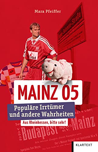 Mainz 05: Populäre Irrtümer und andere Wahrheiten (Irrtümer und Wahrheiten) von Klartext Verlag