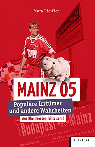 Mainz 05: Populäre Irrtümer und andere Wahrheiten (Irrtümer und Wahrheiten) von KLARTEXT