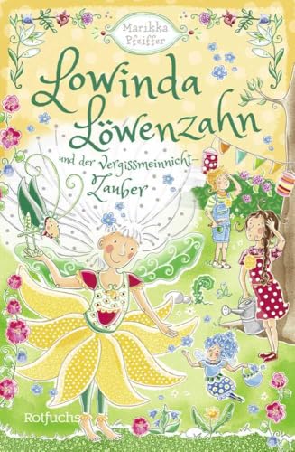 Lowinda Löwenzahn und der Vergissmeinnicht-Zauber: Abenteuer im magischen Schulgarten | Für Kinder ab 8 Jahren von rotfuchs
