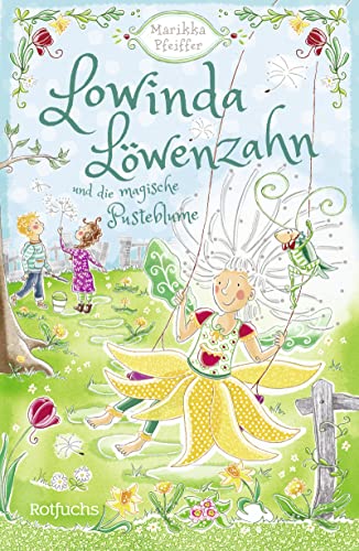 Lowinda Löwenzahn und die magische Pusteblume: Abenteuer im magischen Schulgarten | Für Kinder ab 8 Jahren