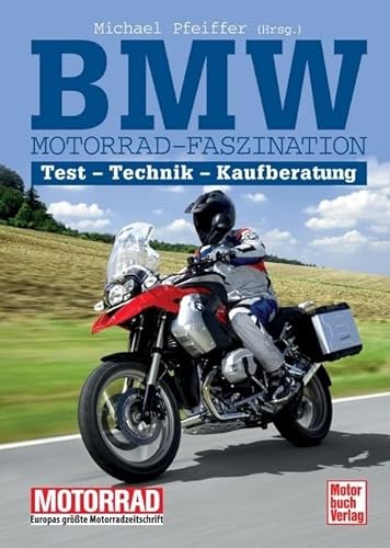 BMW Motorrad-Faszination: Tests - Technik - Kaufberatung