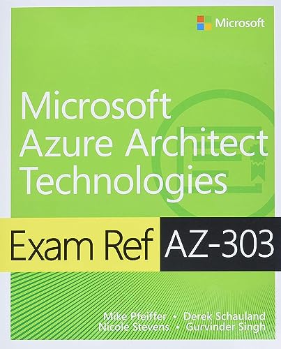 Exam Ref AZ-303 Microsoft Azure Architect Technologies