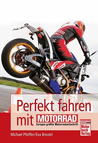 Perfekt fahren mit MOTORRAD: Europas größte Motorradzeitschrift
