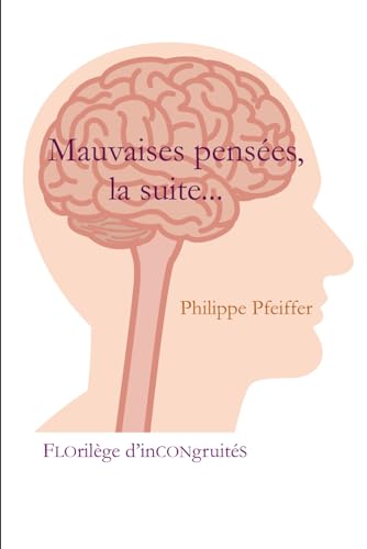 Mauvaises pensées, la suite...: Florilège d'incongruités von Independently published