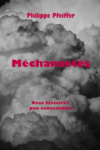 Méchancetés: Onze histoires peu convenables von Independently published