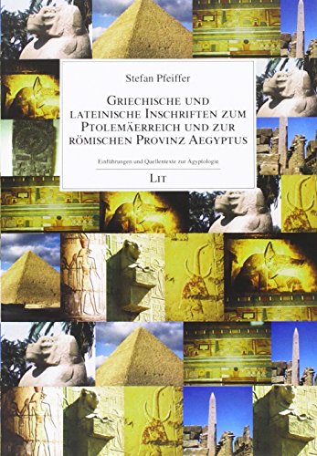 Griechische und lateinische Inschriften zum Ptolemäerreich und zur römischen Provinz Aegyptus