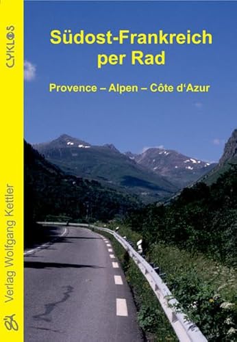 Südost-Frankreich per Rad: Provence - Alpen - Côte d'Azur (Cyklos-Fahrrad-Reiseführer)
