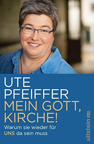 Mein Gott, Kirche!: Warum sie wieder für uns da sein muss von Ullstein Hardcover