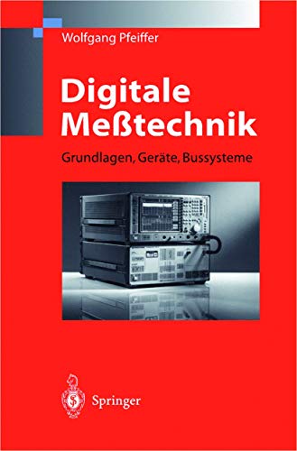 Digitale Meßtechnik: Grundlagen, Geräte, Bussysteme von Springer