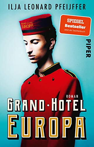 Grand Hotel Europa: Roman | Der große Gesellschaftsroman über einen alten Kontinent von Piper Verlag GmbH
